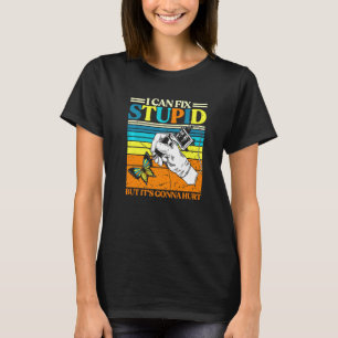 Tattoo Outfit Artist I Can Fix Stupid But It's Gon T-Shirt