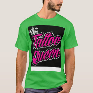 Tattoo queen T-Shirt