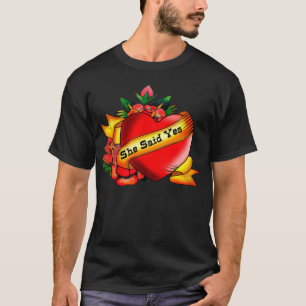 Tattoo style, she said yes T-Shirt