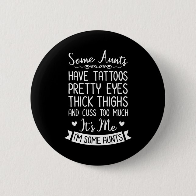 Tattooed Aunt 6 Cm Round Badge (Front)