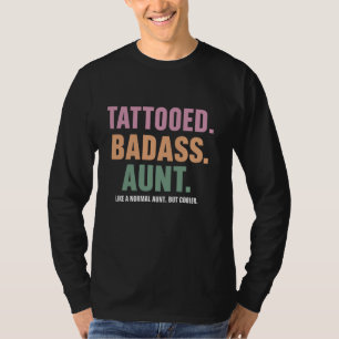 Tattooed Badass Aunt Inked Funny Present For Aunts T-Shirt
