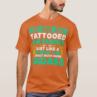 Tattooed Bartender Body Modification Ink Badass T-Shirt