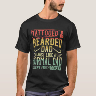 Tattooed & Bearded Dad Humour Funny Father's Day P T-Shirt