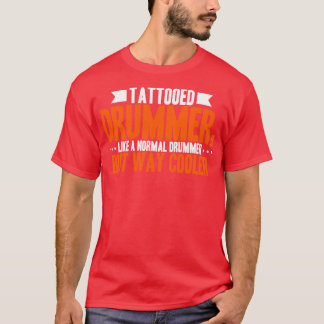 Tattooed Drummer T-Shirt