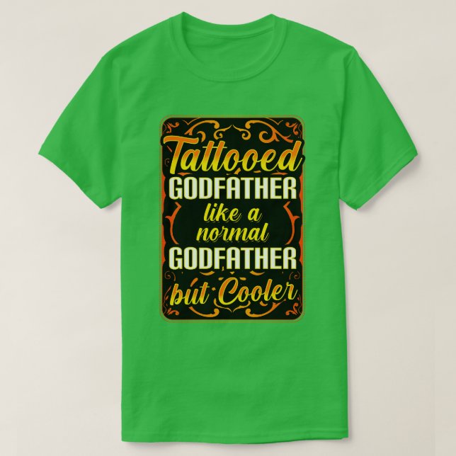 Tattooed Like A Normal But Cooler T-Shirt (Design Front)