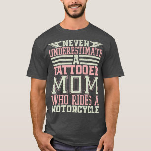 Tattooed Mum Motorcycle Motorcyclist T-Shirt
