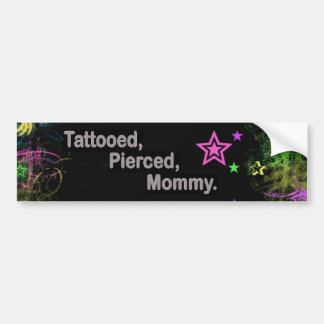 Tattooed, Pierced, Mummy. Bumper Sticker