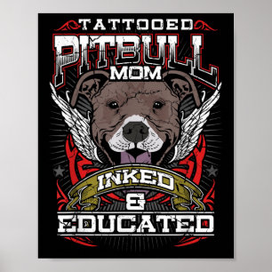 Tattooed Pitbull Mum Inked And Educated Dog Tattoo Poster