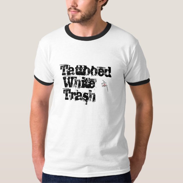 Tattooed White Trash T-Shirt (Front)