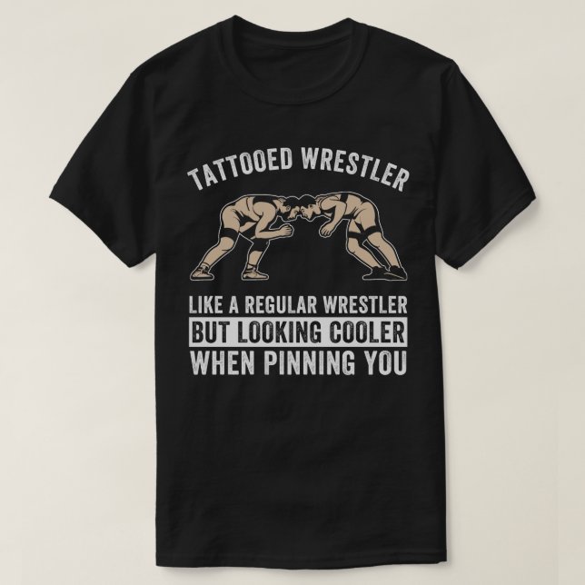 Tattooed Wrestler Funny Wrestling Wrestle For Men T-Shirt (Design Front)