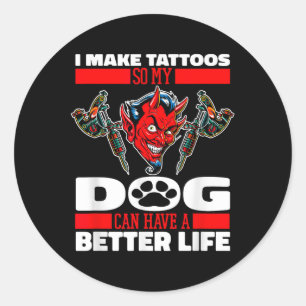 Tattooist Dog Tattoos Tattooer - Tattoo Artist _1  Classic Round Sticker