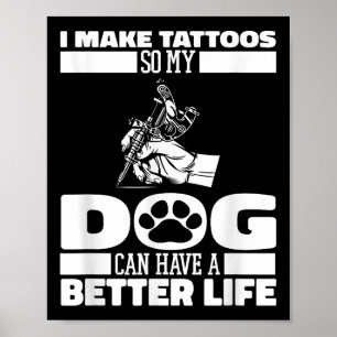 Tattooist Dog Tattoos Tattooer - Tattoo Artist  Poster