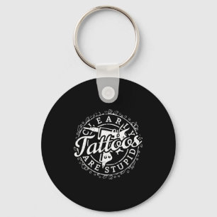 Tattoos Are Stud Shirt Funny Tattoo Artist Ink Lov Key Ring