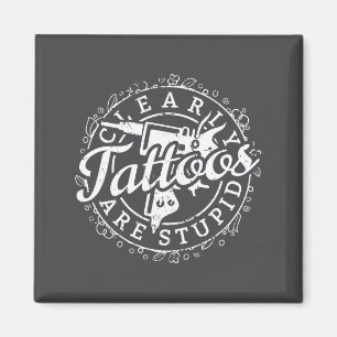 Tattoos Are Stud Shirt Funny Tattoo Artist Ink Lov Magnet