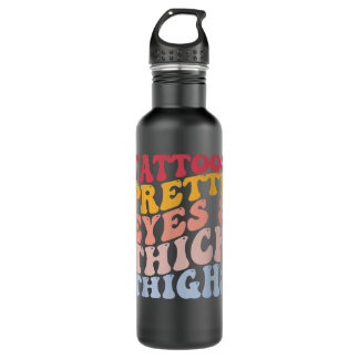 Tattoos Pretty Eyes Thick Thighs Tattooing Inked 710 Ml Water Bottle