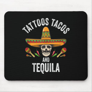 Tattoos Tacos Tequila Shirt Mexican Skull Cinco De Mouse Pad