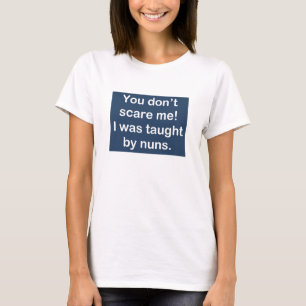 Taught by Nuns in Dark Blue T-Shirt