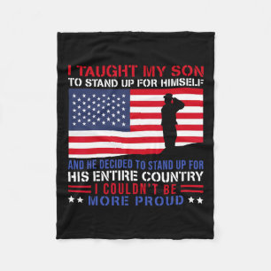 Taught My Son How To Stand Up Proud Military Mum A Fleece Blanket