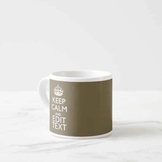 Taupe Coffee Keep Calm And Have Your Text Easily Espresso Cup (Front Left)