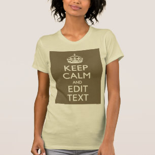 Taupe Keep Calm And Your Text Easily T-Shirt