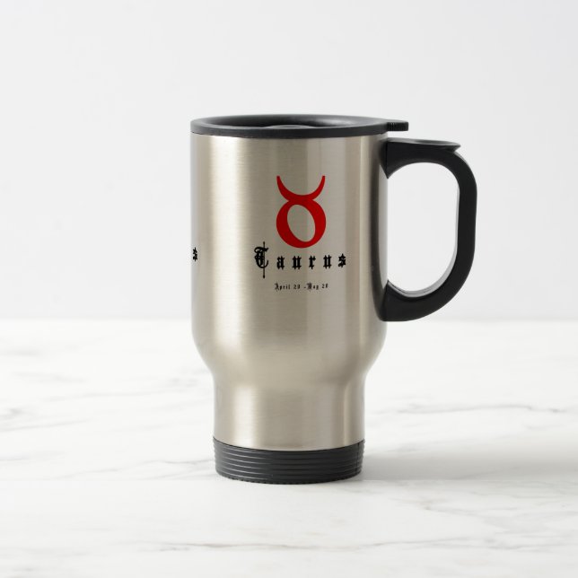 TAURUS April 20 - May 20 Travel Mug (Right)