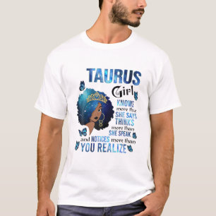 Taurus Girl Knows More Than She Says Black Queen M T-Shirt
