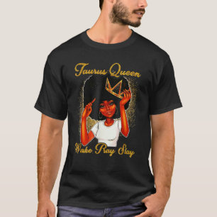 Taurus Queens Are Born In April 20 May 20 T-Shirt