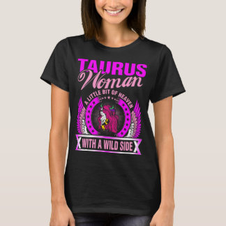 Taurus Woman A Little Bit of Heaven With A Wild Si T-Shirt