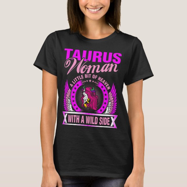 Taurus Woman A Little Bit of Heaven With A Wild Si T-Shirt (Front)