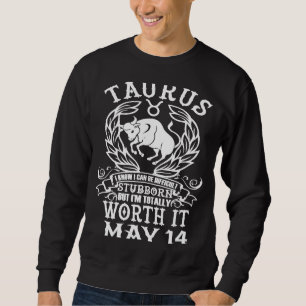 Taurus Zodiac May 14 Astrology Horoscope Birthday Sweatshirt