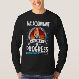 Tax Accountant In Progress Trainee Student T-Shirt