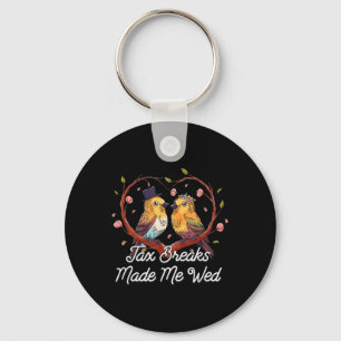 Tax Breaks Made Me Wed Funny Wedding Humour Bride Key Ring