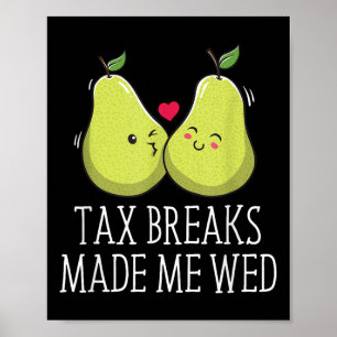 Tax Breaks Made Me Wed Funny Wedding Humour Bride  Poster