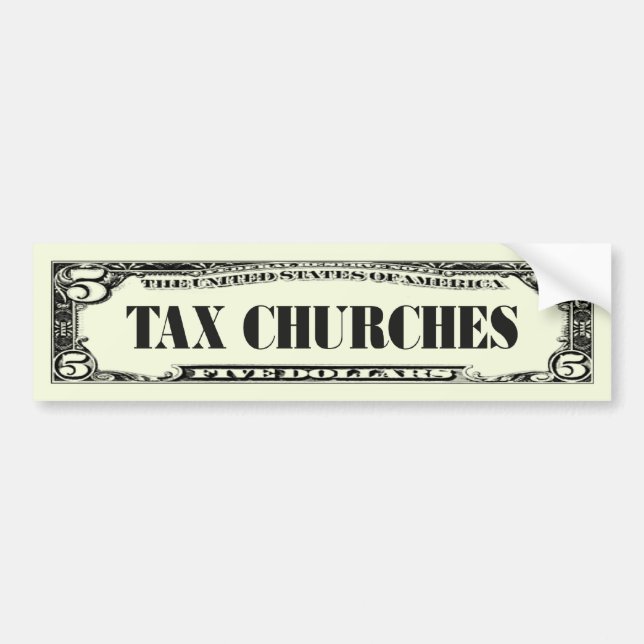 Tax Churches Bumper Sticker (Front)