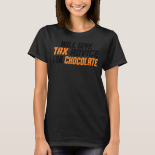 Tax Consultant Cpa Funny Will Give Tax Advice For T-Shirt
