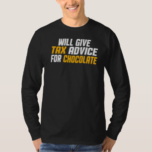 Tax Consultant  Cpa   Will Give Tax Advice For Cho T-Shirt