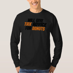 Tax Consultant  Cpa    Will Give Tax Advice For Do T-Shirt