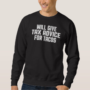 Tax Consultant Cpa Will Give Tax Advice For T Sweatshirt