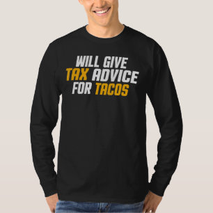 Tax Consultant  Cpa   Will Give Tax Advice For Tac T-Shirt