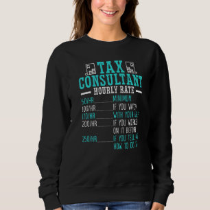 Tax Consulting Accountant Accounting Tax Consultan Sweatshirt