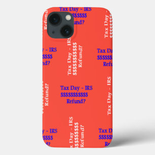 Tax Day  iPhone 13 Case