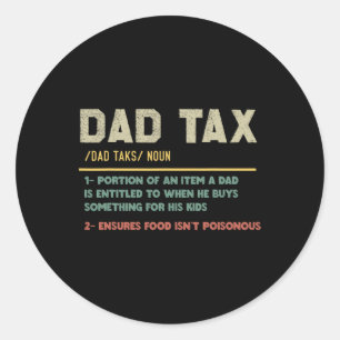 Tax Definition Funny Father's Day Classic Round Sticker