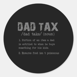 Tax Definition Funny Father's Day Men Boys Gift  Classic Round Sticker