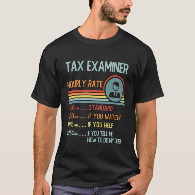 Tax Examiner Hourly Rate T-Shirt Retro Job Title (Front)