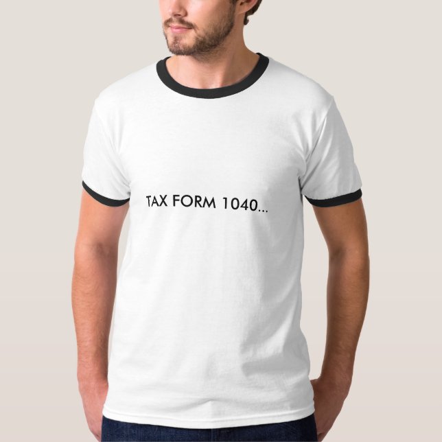 TAX FORM 1040... T-Shirt (Front)