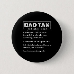 Tax Funny Dad Tax Definition Father's Day 6 Cm Round Badge