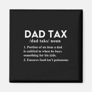 Tax Funny Tax Definition Father Daddy Dad 1 Magnet