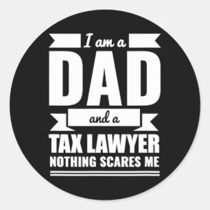 Tax Lawyer Nothing Scares Me Father's Day Gift Classic Round Sticker