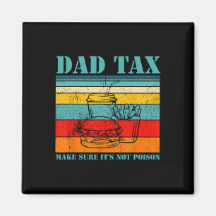 Tax Make Sure It’s Not Poison Funny Saying  Magnet