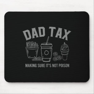 Tax Making Sure It39s Not Poison Fathers Day Dad J Mouse Pad
